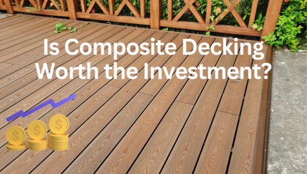 Is Composite Decking Worth the Investment?